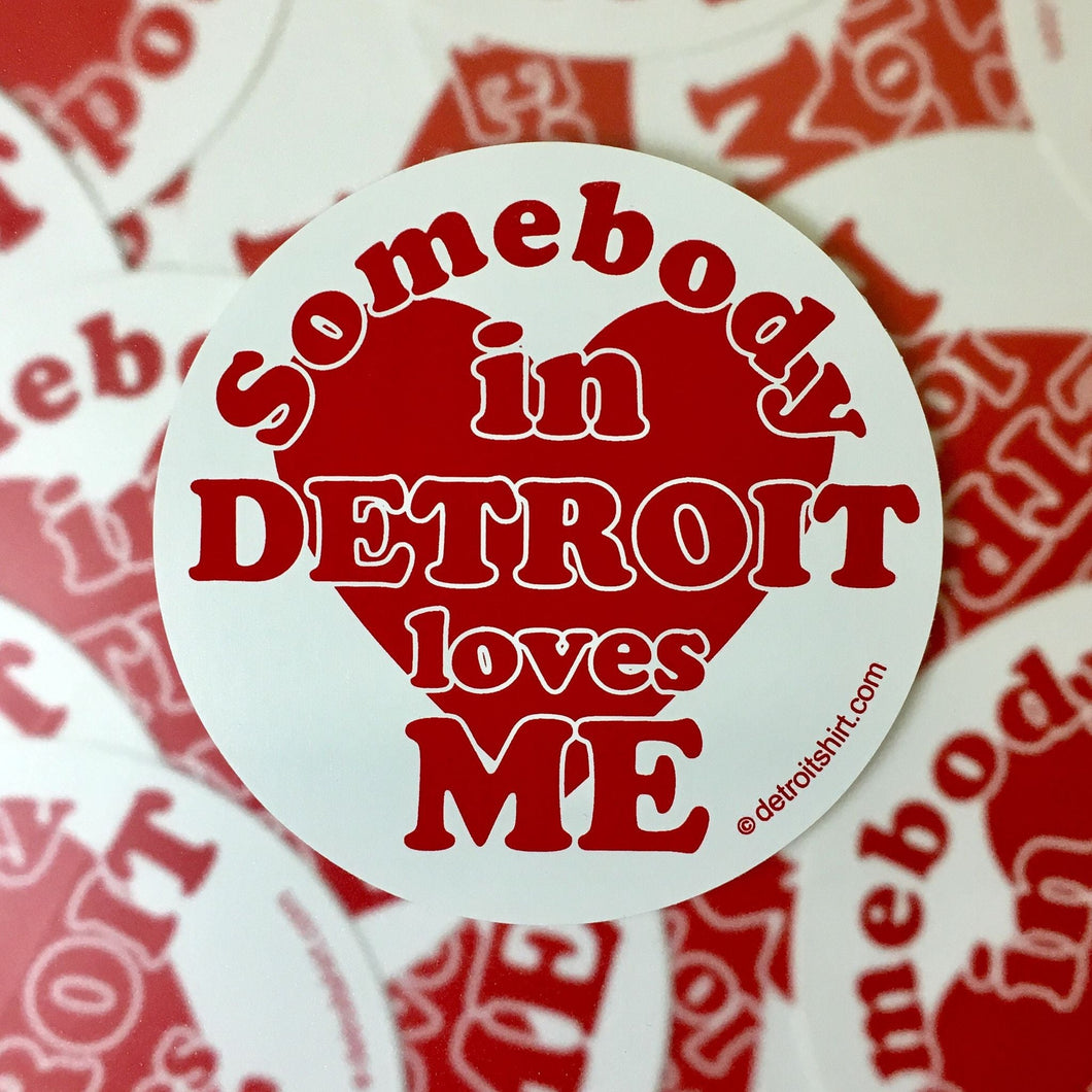 Sticker - Somebody in Detroit Loves Me